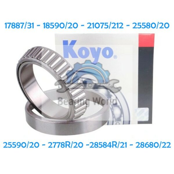 KOYO 17887/31 KOYO 18590/20 KOYO 21075/212 KOYO 25580/20 KOYO 25590/20 KOYO 2788R/20 KOYO 28584R/21 KOYO 28680/22 ของแท้