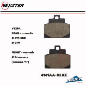 4141AA NEXZTER ผ้าเบรคหน้า VESPA Primavera ตัวเก่าล้อ 11” ผ้าเบรคหลัง GTS 150 i-get